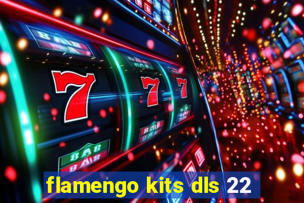 flamengo kits dls 22